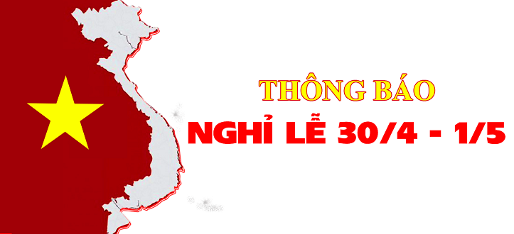   Thông báo nghỉ Lễ kỷ niệm Ngày Chiến thắng 30/4 và Ngày Quốc tế Lao động 01/5 năm 2017